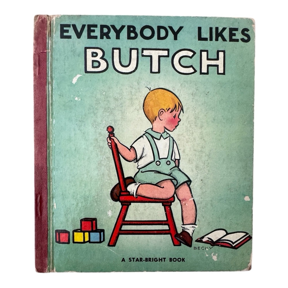 Vintage 1947 Everybody Likes Butch Star-Bright Book Bernice Bryant Becky S-301